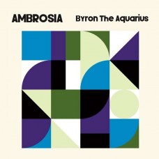 BYRON THE AQUARIUS-AMBROSIA (2LP)