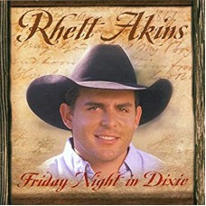 RHETT AKINS-FRIDAY NIGHT IN DIXIE (CD)
