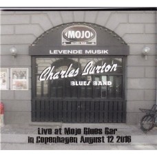 CHARLES BURTON BLUES BAND-LIVE AT MOJO BLUES BAR,.. (CD)