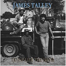 JAMES TALLEY-TRYIN' LIKE THE DEVIL.. (2CD)