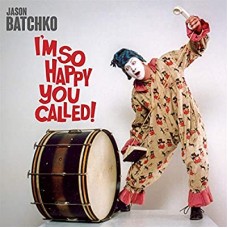 JASON BATCHKO-I'M SO HAPPY YOU CALLED (LP)