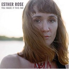 ESTHER ROSE-YOU MADE IT THIS FAR (CD)
