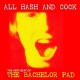 BACHELOR PAD-ALL COCK AND HASH: THE.. (LP)