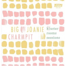 BIG JOANIE AND CHARMPIT-KLUSTER.. -DOWNLOAD- (7")
