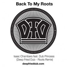 ISAAC CHAMBERS & DUB PRINCESS-BACK TO MY ROOTS -.. (7")
