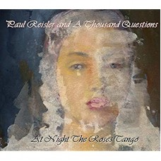PAUL REISLER & THOUSAND QUEST-AT NIGHT THE ROSES TANGO (CD)