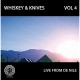 WHISKEY & KNIVES-VOL.IV -LIVE FROM DE NILE (LP)