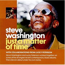 STEVE WASHINGTON & LUCKY PETERSON-JUST A MATTER OF TIME (CD)