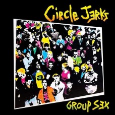 CIRCLE JERKS-GROUP SEX: 40TH.. (LP)