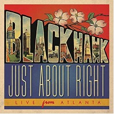 BLACKHAWK-JUST ABOUT RIGHT: LIVE.. (2CD)