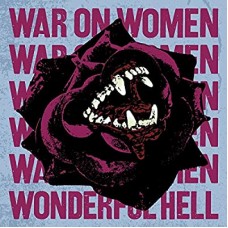 WAR ON WOMEN-WONDERFUL HELL -COLOURED- (LP)