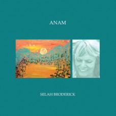 SELAH BRODERICK-ANAM (CD)