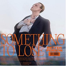 BETTER PERSON-SOMETHING TO LOSE (LP)