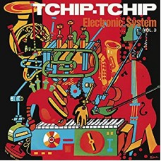 ELECTRONIC SYSTEM-TCHIP TCHIP.. -COLOURED- (LP)