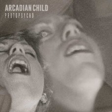 ARCADIAN CHILD-PROTOPSYCHO (CD)