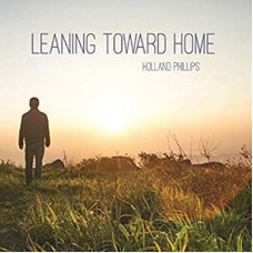 HOLLAND PHILLIPS-LEANING TOWARD HOME (CD)