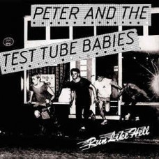 PETER & THE TEST TUBE BAB-RUN LIKE HELL (LP)