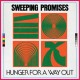 SWEEPING PROMISES-HUNGER FOR A WAY OUT (LP)
