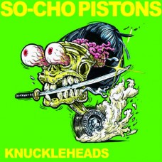SO-CHO PISTONS-KNUCKLEHEADS (LP)