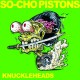 SO-CHO PISTONS-KNUCKLEHEADS (LP)