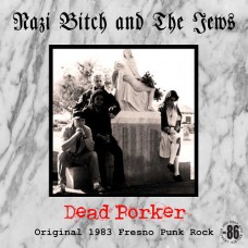 NAZI BITCH AND THE JEWS-DEAD PORKER (LP)