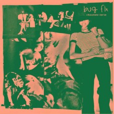 BUG FIX-CHOCOLATE NERVE (7")