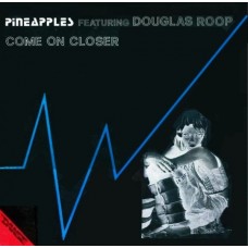 PINEAPPLEAS-COME ON CLOSER (12")