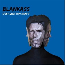 BLANKASS-C'EST QUOI TON NOM? -LTD- (2CD)