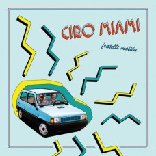 FRATELLI MALIBU-CIRO MIAMI (LP)