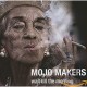 MOJO MAKERS-WAIT TILL THE MORNING (CD)