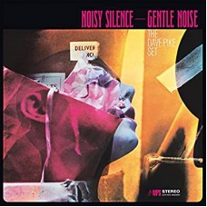 DAVE PIKE SET-NOISY SILENCE-GENTLE.. (LP)