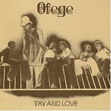 OFEGE-TRY AND LOVE (LP)