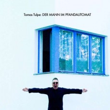 TOMAS TULPE-DER MANN IM PFANDAUTOMAT (CD)