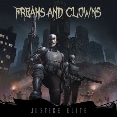 JUSTICE ELITE-FREAKS AND CLOWNS (LP)