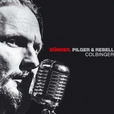 COLBINGER-SUNDER, PILGER & REBELL (CD)
