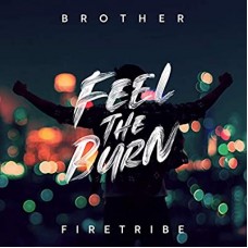 BROTHER FIRETRIBE-FEEL THE BURN (LP)