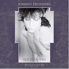 JOHNNY THUNDERS-QUE SERA SERA -ANNIVERS- (3CD)