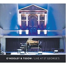 O'HOOLEY & TIDOW-LIVE AT ST. GEORGE'S (CD)