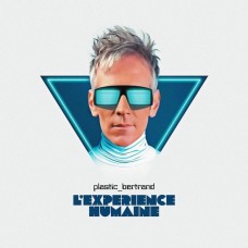 PLASTIC BERTRAND-LEXPERIENCE HUMAINE (CD)