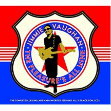 JIMMIE VAUGHAN-PLEASURE'S ALL MINE (3LP)