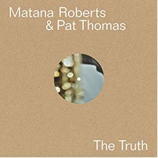 MATANA ROBERTS & PAT THOMAS-TRUTH (LP)