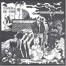 CLOCK OF TIME-PESTILENT PLANET (LP)