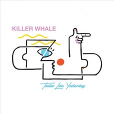 KILLER WHALE-TASTES LIKE YESTERDAY (LP)