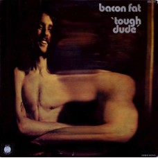 BACON FAT-TOUGH DUDE (LP)