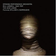 BILL LASWELL/IGGY POP/OPENING PERFORMANY ORCHESTRA-ACID LANDS (CD)