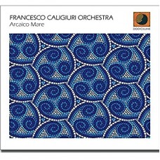 FRANCESCO CALIGIURI-ARCAICO MARE (CD)