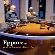 ANDREA RAPAGGI & MARCO PARODI-EPPURE (CD)