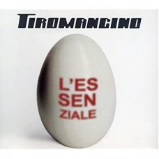 TIROMANCINO-L'ESSENZIALE (CD)
