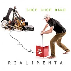 CHOP CHOP BAND-RIALIMENTA (CD)
