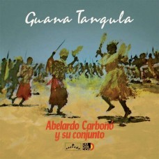 ABELARDO CARBONO Y SU CONJUNTO-GUANA TANGULA (LP)